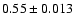 $0.55\pm0.013$