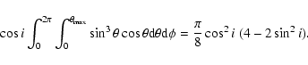 \begin{displaymath}\cos i \int_{0}^{2\pi}\int_0^{\theta_{\rm max}} \sin^3 \theta...
...}\theta{\rm d}\phi = \frac{\pi}{8}\cos^2 i ~ (4 - 2 \sin^2 i).
\end{displaymath}