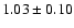 $1.03\pm0.10$