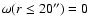 $\omega(r\leq20{''})=0$