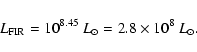 \begin{displaymath}L_{\rm FIR} = 10^{8.45}~{L_\odot} =2.8\times10^8~{L_\odot}.
\end{displaymath}