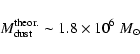 \begin{displaymath}M_{\rm dust}^{\rm theor.}\sim 1.8\times 10^6~{M_{\odot}}
\end{displaymath}