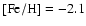 $\rm [Fe/H] = -2.1$