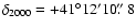 $\delta_{2000} = +41^{\circ}12^{\prime}10\hbox{$.\!\!^{\prime\prime}$ }8$