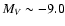 $M_{V} \sim -9.0$