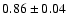 $0.86\pm 0.04$