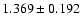 $1.369\pm0.192$