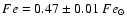 $Fe=0.47\pm0.01~Fe_\odot$