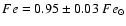$Fe=0.95\pm0.03\ Fe_\odot$