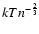 $kT n^{-{2
\over 3}}$