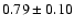 $0.79\pm0.10$
