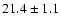 $21.4\pm 1.1$