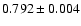 $0.792\pm0.004$