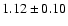 $1.12\pm0.10$