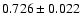 $0.726\pm0.022$
