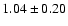 $1.04\pm0.20$