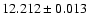 $12.212 \pm 0.013$