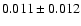 $0.011\pm0.012$