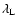 $\lambda_{\rm L}$