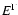 $E^{\Gamma}$