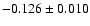 $-0.126 \pm 0.010$