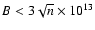 $B<3\sqrt{n}\times 10^{13}$