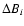 $\Delta B_i$