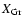 $X_{\rm Gr}$