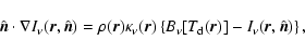 \begin{displaymath}{\hat{\vec n}}\cdot\nabla I_\nu({\vec r},{\hat{\vec n}})=
\rh...
...[T_{\rm d}({\vec r})]- I_\nu({\vec r},{\hat{\vec n}})\right\},
\end{displaymath}