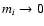 $m_i \rightarrow 0$