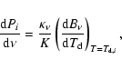 \begin{displaymath}\frac{{\rm d}P_i}{{\rm d}\nu}=\frac{\kappa_\nu}{K}
\left(\frac{{\rm d}B_\nu}{{\rm d}T_{\rm d}}\right)_{T=T_{{\rm d},i}},
\end{displaymath}