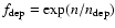 $f_{\rm dep}=\exp(n/n_{\rm
dep})$