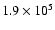 $1.9\times10^{5}$