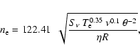 \begin{displaymath}
n_{\rm e} = 122.41 ~~\sqrt{\frac{S_{\nu}~ T_{\rm e}^{0.35}~ \nu^{0.1}~ \theta^{-2}}{\eta R}},
\end{displaymath}