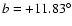 $b = +11.83^{\circ}$