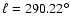 $\ell = 290.22^{\circ}$