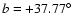 $b = +37.77^{\circ}$