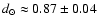 $d_\odot\approx0.87\pm0.04$