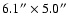 $6.1''\times 5.0''$
