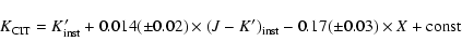 \begin{displaymath}%
K_{\mbox{\scriptsize CIT}} = K'_{\mbox{\scriptsize inst}}
...
...x{\scriptsize inst}}
- 0.17(\pm 0.03)\times X + \mbox{const}
\end{displaymath}