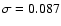 $\sigma=0.087$