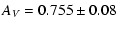 $\displaystyle A_V = 0.755\pm 0.08$