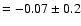 $=-0.07 \pm 0.2$