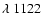$\lambda~1122$