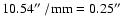 $10.54\hbox{$^{\prime\prime}$ }/{\rm mm} = 0.25\hbox{$^{\prime\prime}$ }$