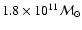 $1.8\times 10^{11} {\cal M}_{\odot}$