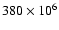 $380\times10^{6}$