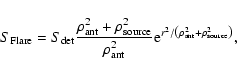 \begin{displaymath}
S_{{\rm Flare}} = S_{{\rm det}}\frac{\rho_{{\rm ant}}^2+\rh...
...}^{r^2/\left(\rho_{{\rm ant}}^2+\rho_{{\rm source}}^2\right)},
\end{displaymath}