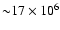 ${\sim}17\times10^6$