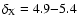 $\delta_{\rm X} = 4.9{-}5.4$